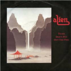 Alien (SWE) : Tears Don't Put Out the Fire